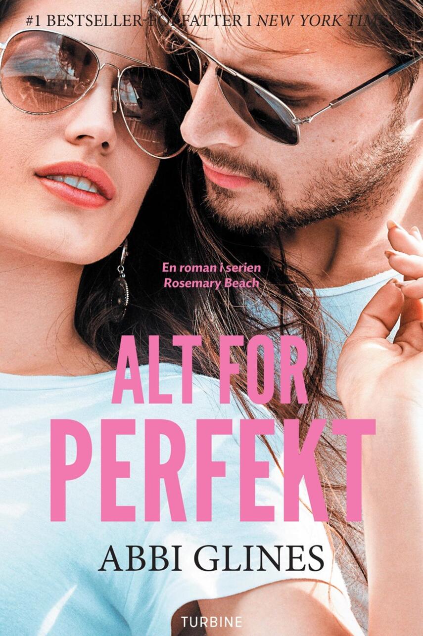 Abbi Glines (f. 1977): Alt for perfekt