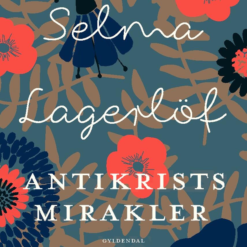 Selma Lagerlöf: Antikrists mirakler : roman (Ved Anne Marie Bjerg)