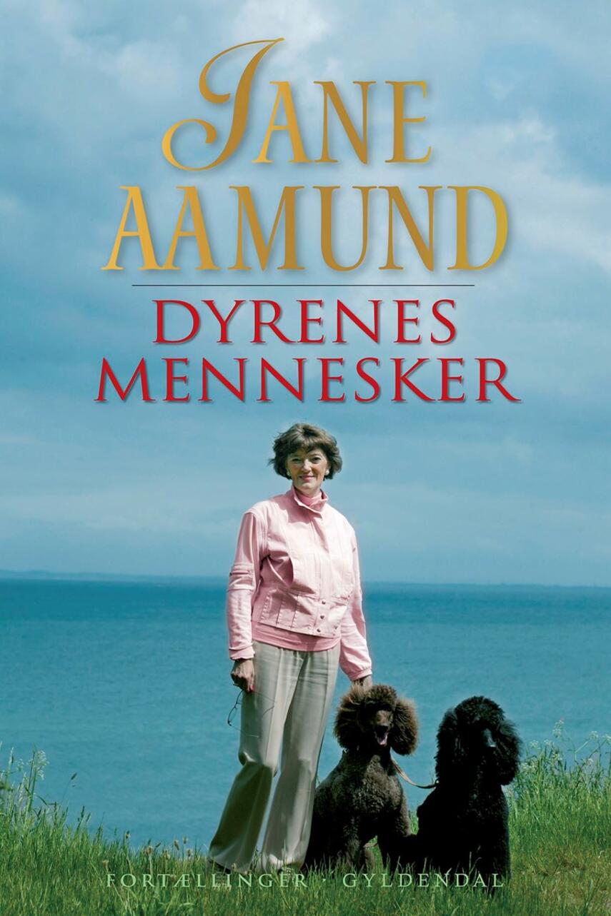Jane Aamund: Dyrenes mennesker : fortællinger