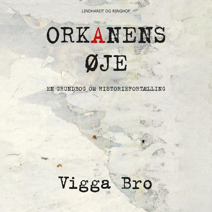 Vigga Bro: Orkanens øje : en bog om folkelig historiefortælling og dens sceniske fremstilling