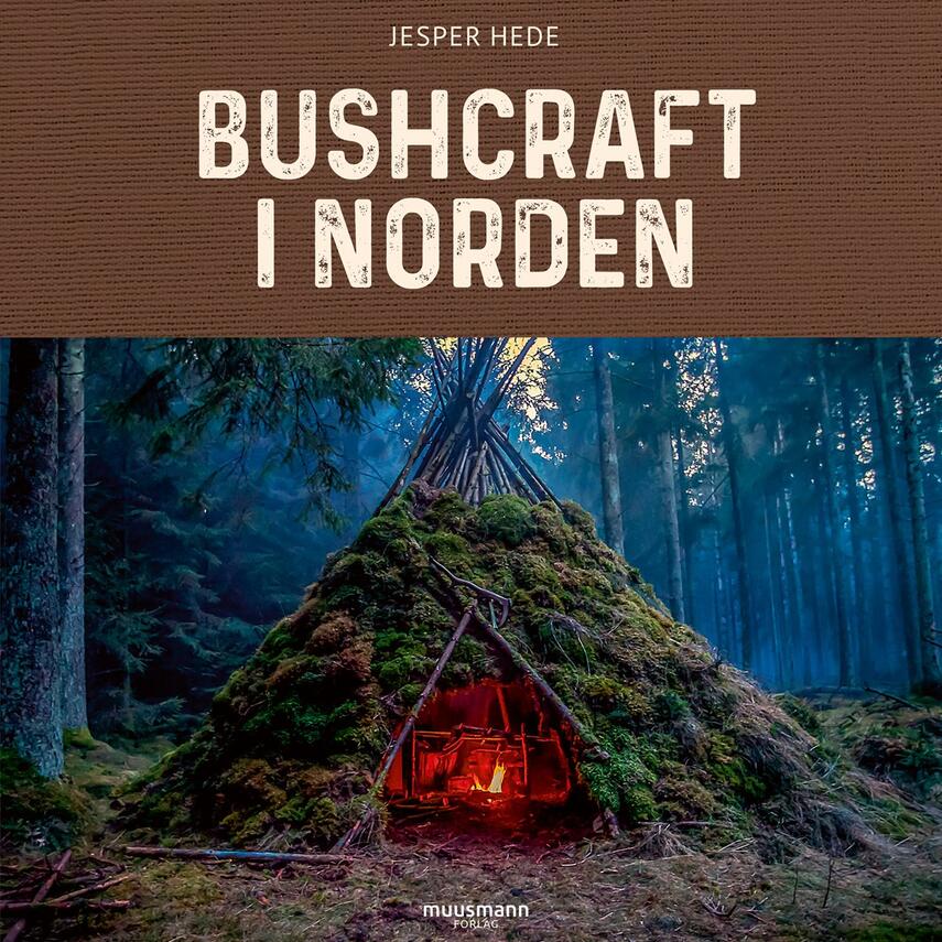 Jesper Hede (f. 1975-12-24): Bushcraft i Norden