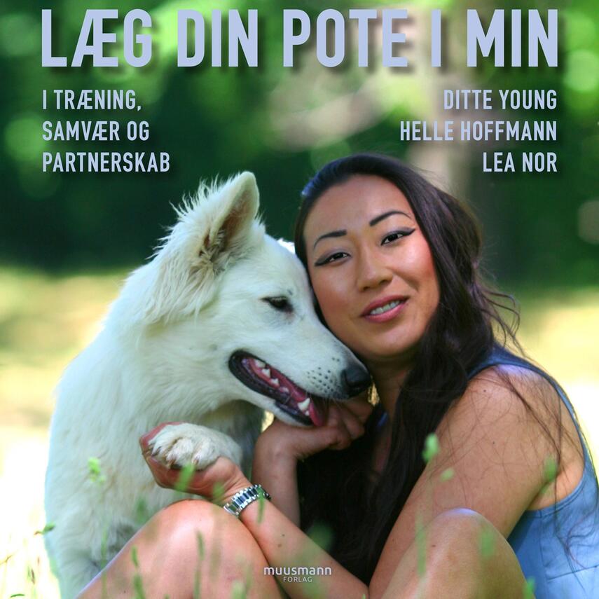 Ditte Young (f. 1979), Helle Hoffmann, Lea Nor: Læg din pote i min : i træning, samvær og partnerskab