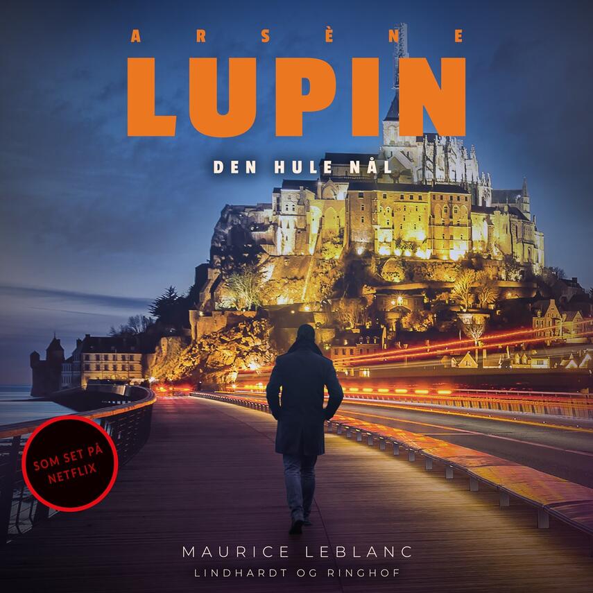 Maurice Leblanc: Arsène Lupin - den hule nål
