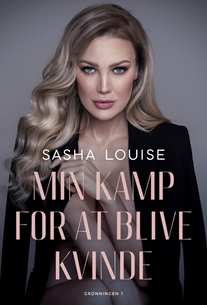 Sasha Louise Sprange (f. 1982): Min kamp for at blive kvinde