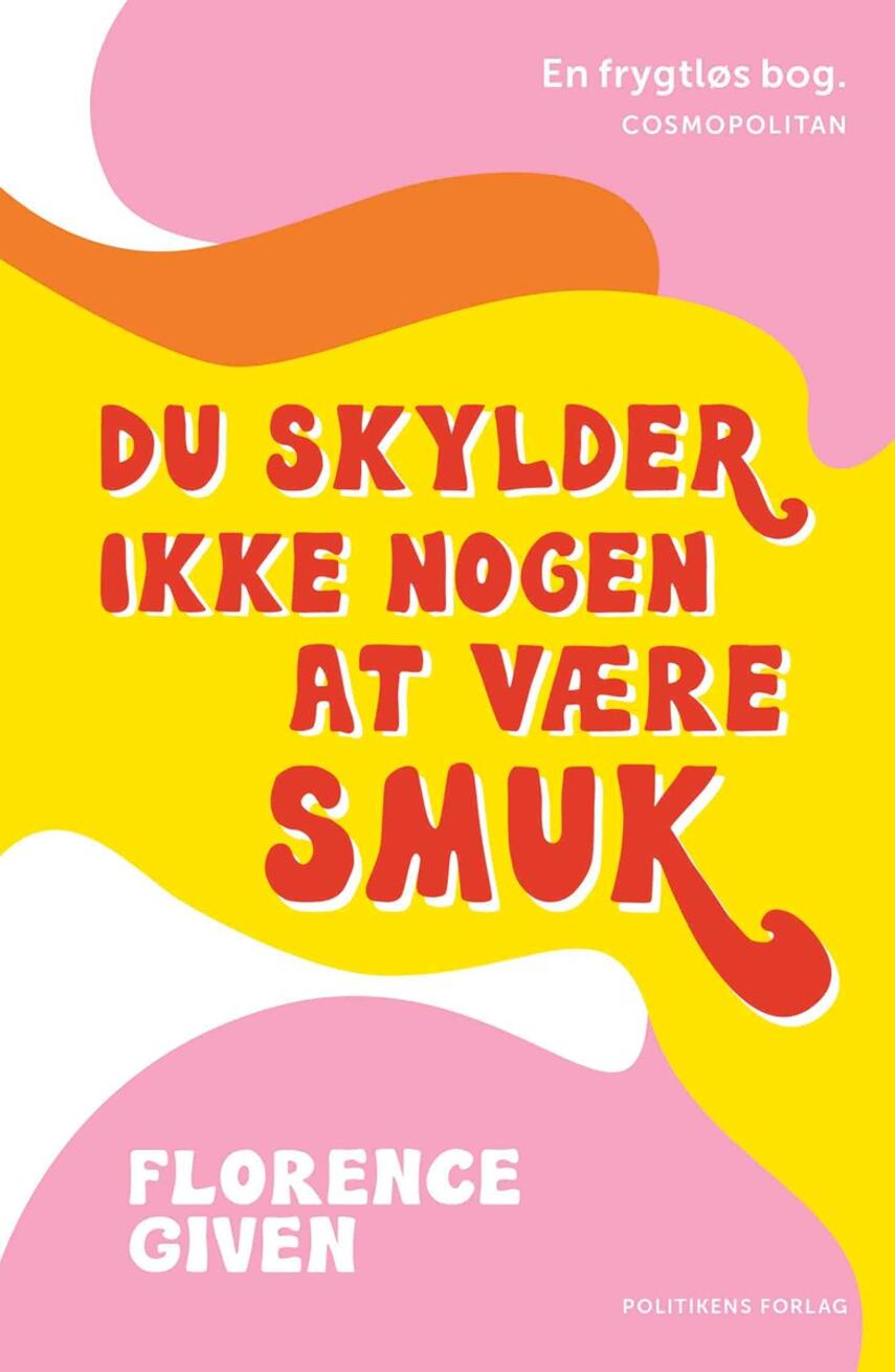Florence Given: Du skylder ikke nogen at være smuk