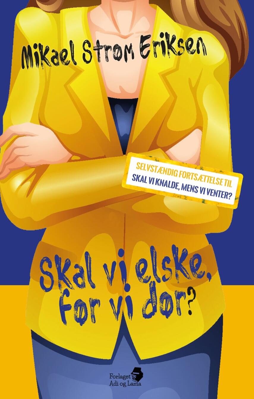 Mikael Strøm Eriksen: Skal vi elske, før vi dør?