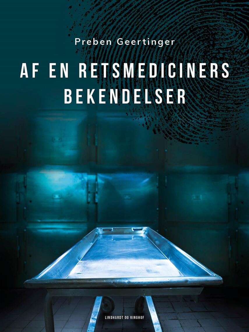 Preben Geertinger: Af en retsmediciners bekendelser