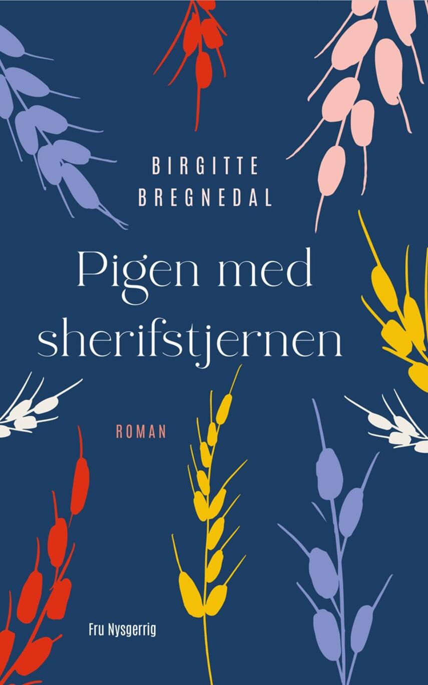 Birgitte Bregnedal: Pigen med sherifstjernen : roman