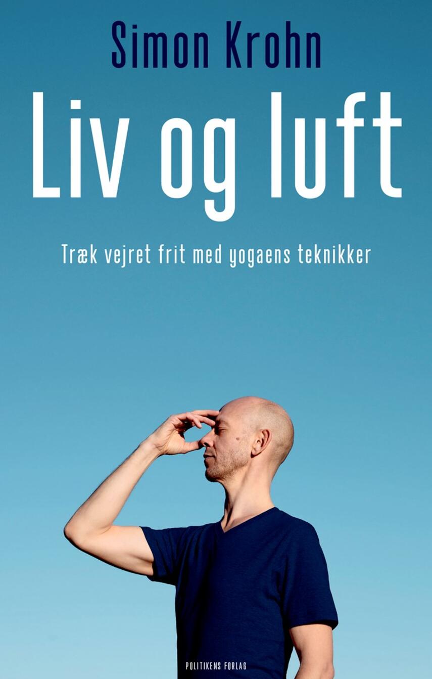 Simon Krohn: Liv og luft : træk vejret frit med yogaens teknikker