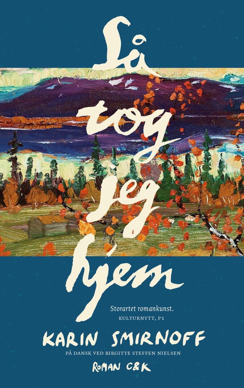 Karin Smirnoff (f. 1964): Så tog jeg hjem : roman