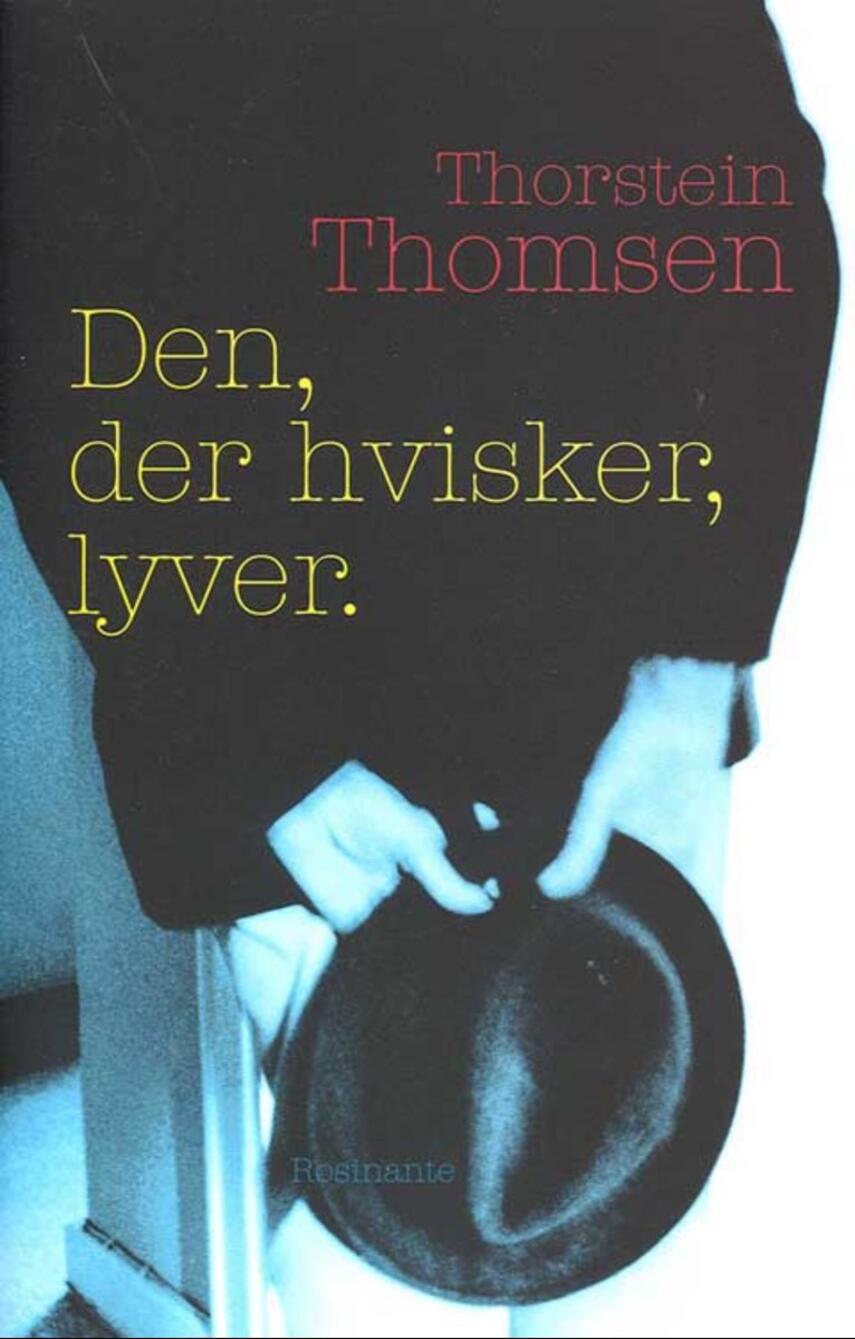 Thorstein Thomsen (f. 1950): Den, der hvisker, lyver