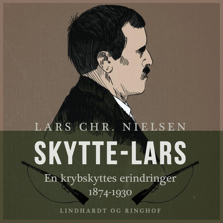 : Skytte-Lars. En krybskyttes erindringer 1874-1930