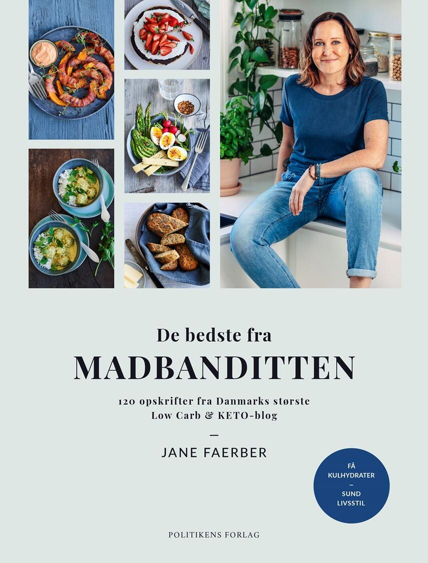 Jane Faerber: De bedste fra Madbanditten : 120 opskrifter fra Danmarks største low carb og keto-blog
