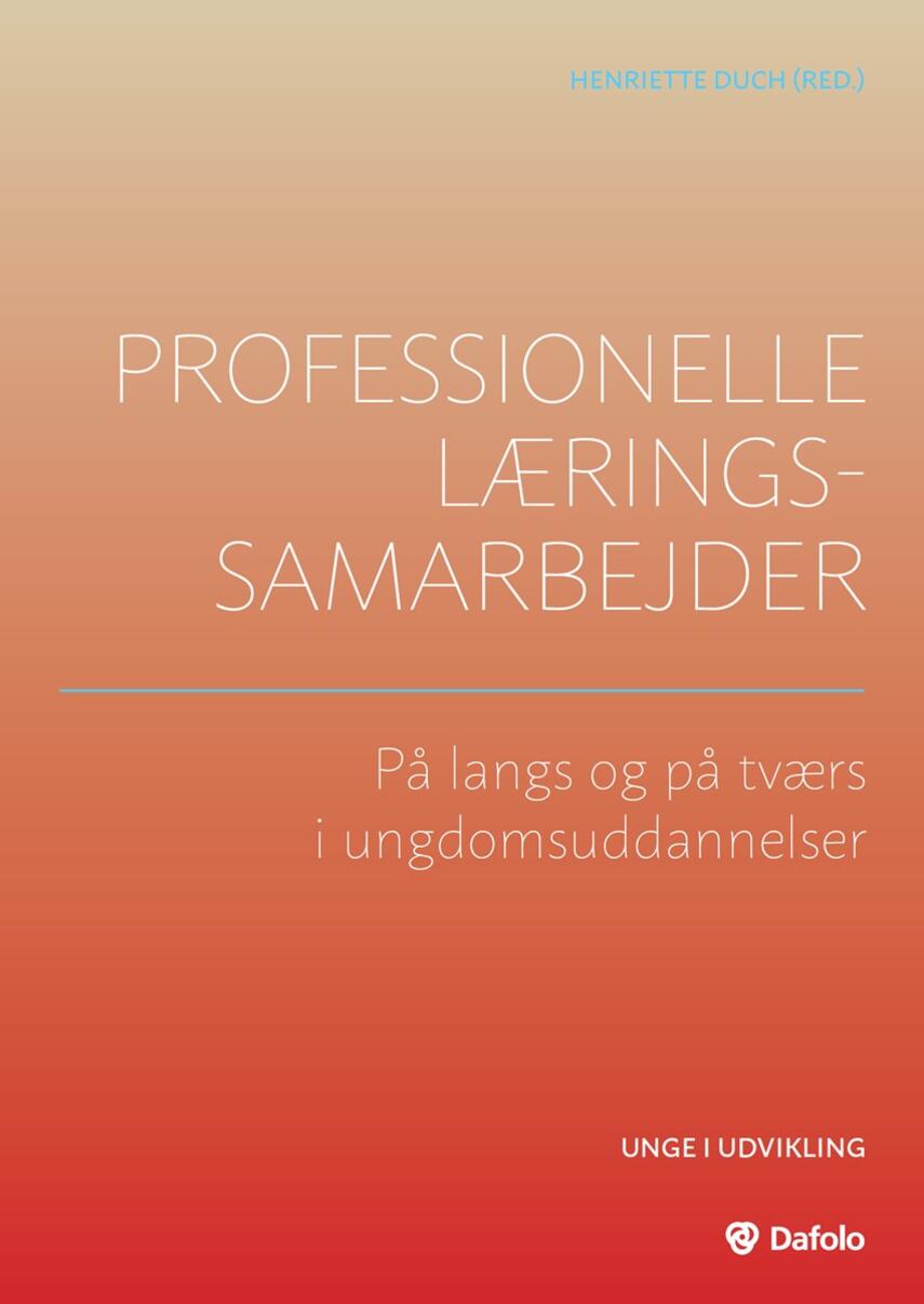 : Professionelle læringssamarbejder : på langs og på tværs i ungdomsuddannelser