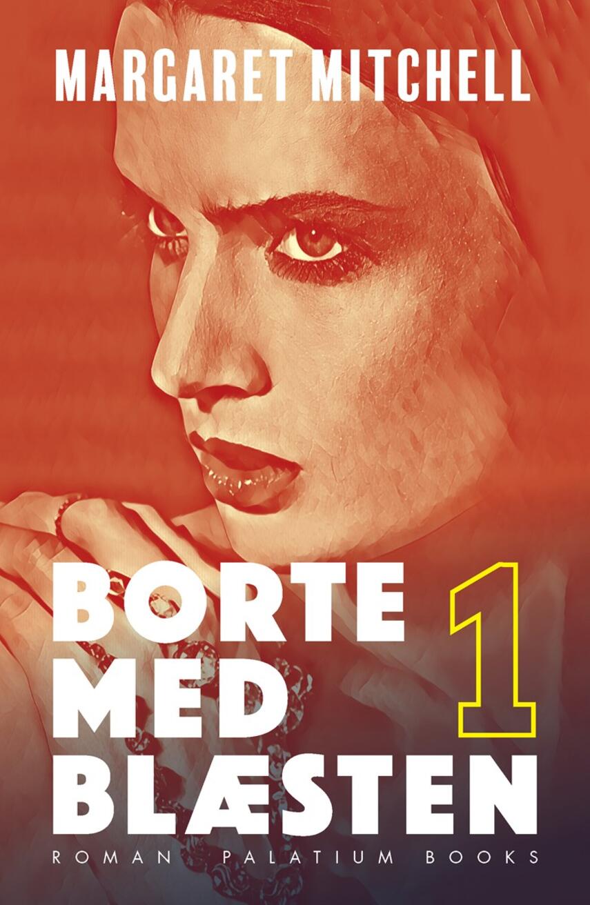 Margaret Mitchell (f. 1900): Borte med blæsten. Bind 1 (Ved Christiane Rohde)