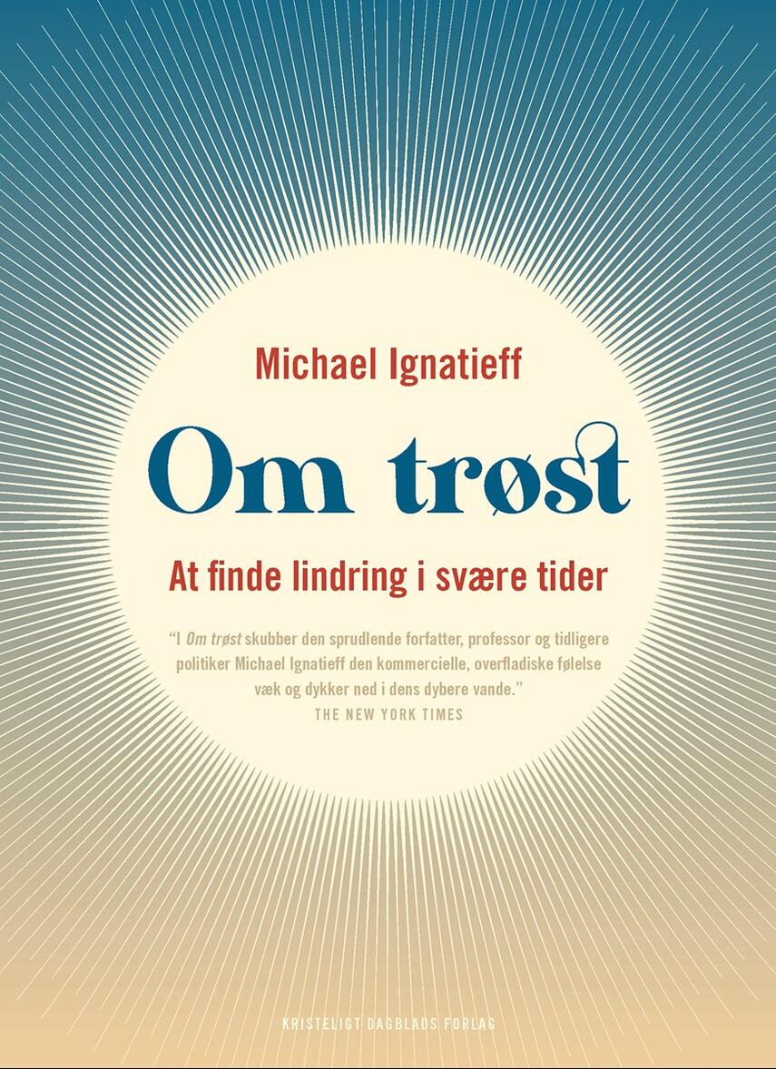 Michael Ignatieff (f. 1947): Om trøst : at finde lindring i svære tider