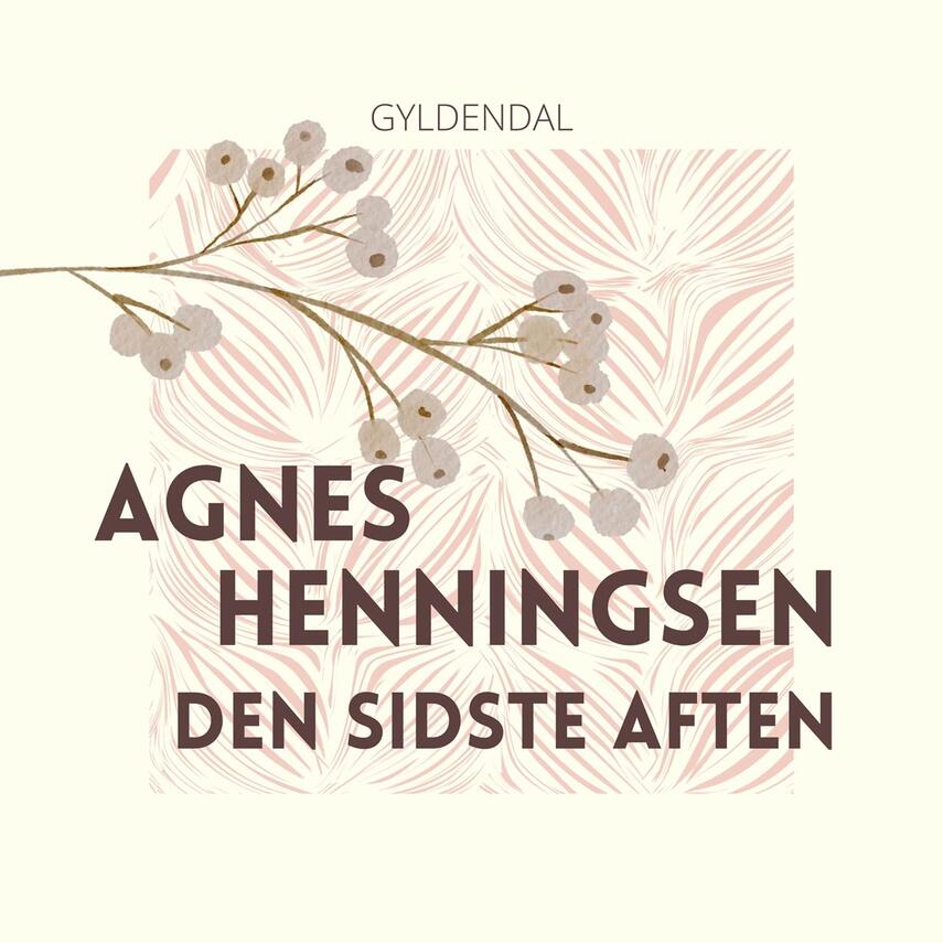 Agnes Henningsen (f. 1868): Den sidste aften