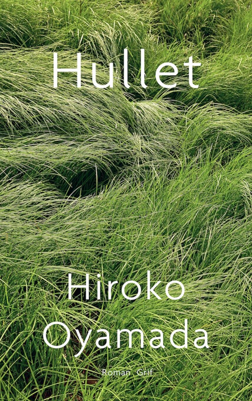 Hiroko Oyamada (f. 1983): Hullet