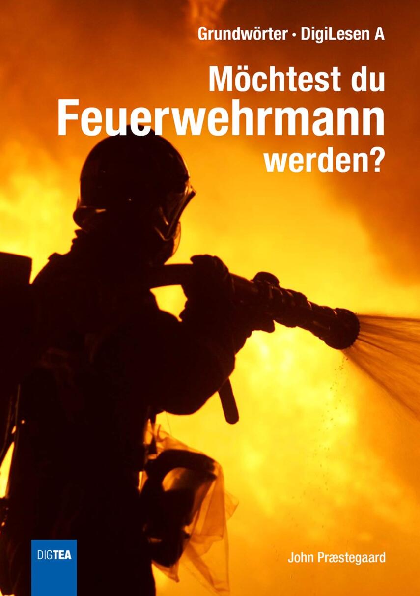 John Nielsen Præstegaard: Möchtest du Feuerwehrmann werden?