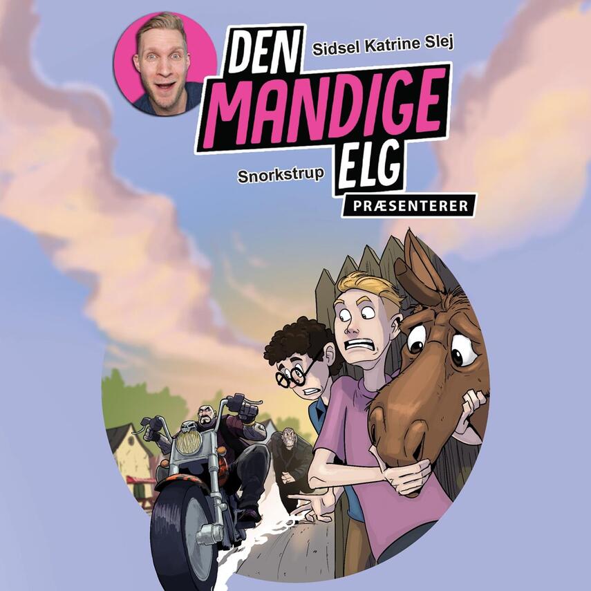 Sidsel Katrine Slej: Den Mandige Elg - Snorkstrup