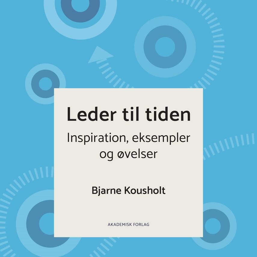 Bjarne Kousholt: Leder til tiden : inspiration, eksempler og øvelser