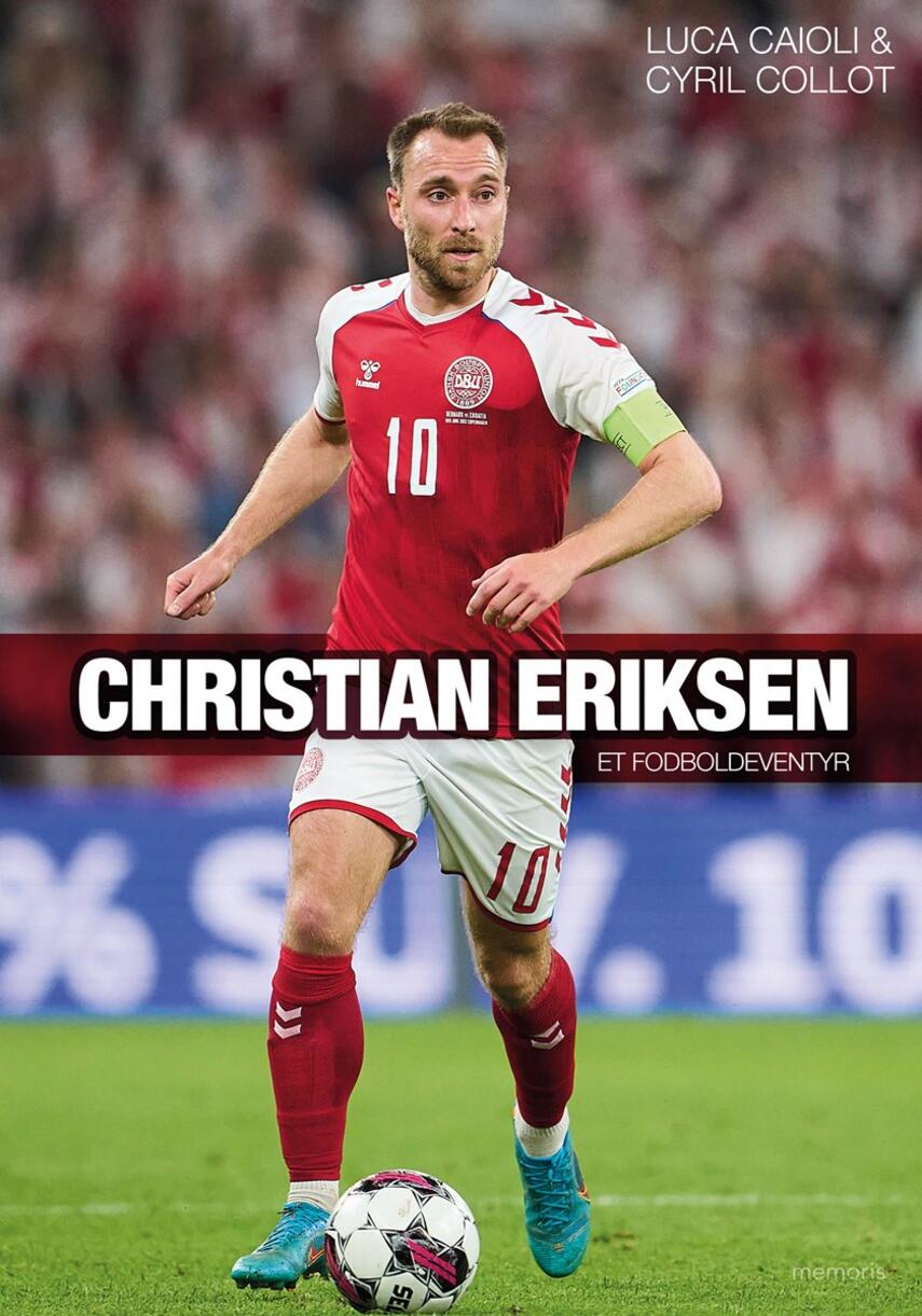 Luca Caioli, Cyril Collot: Christian Eriksen : et fodboldeventyr