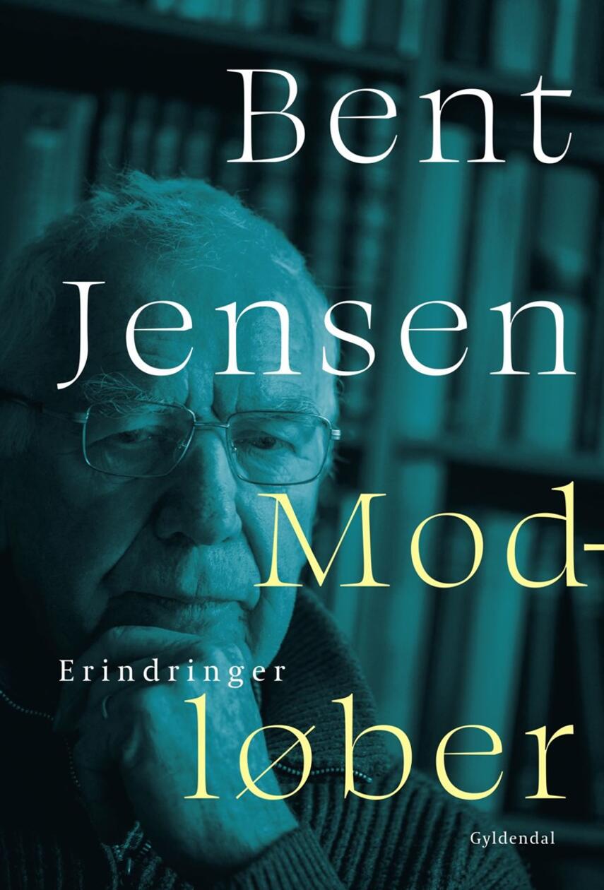 Bent Jensen (f. 1938): Modløber : erindringer