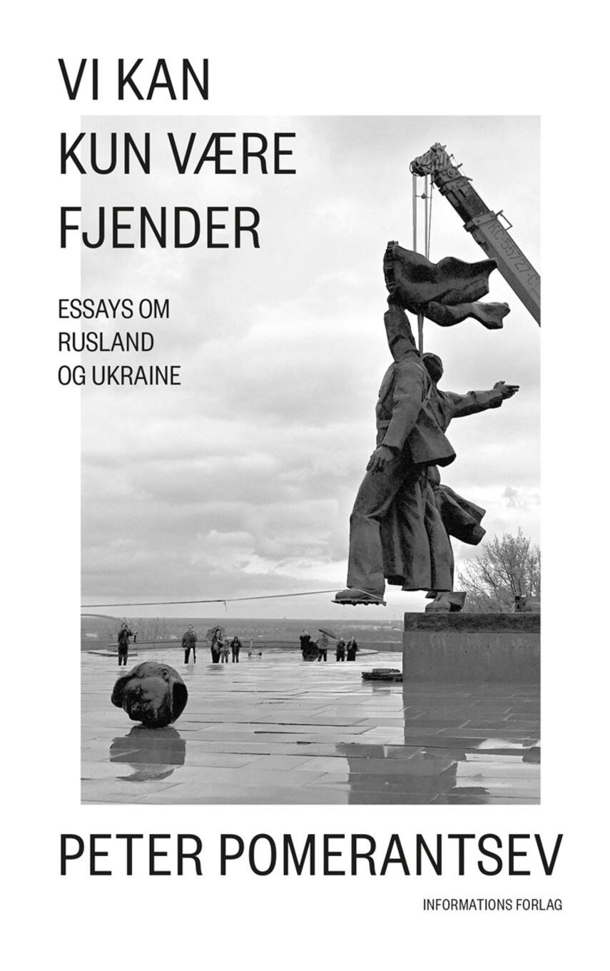 Peter Pomerantsev: Vi kan kun være fjender : essays om Rusland og Ukraine
