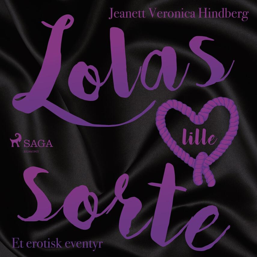 Jeanett Veronica Hindberg: Lolas lille sorte : et erotisk eventyr