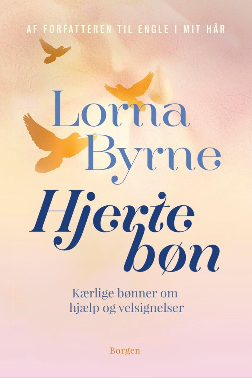 Lorna Byrne: Hjertebøn : kærlige bønner om hjælp og velsignelser