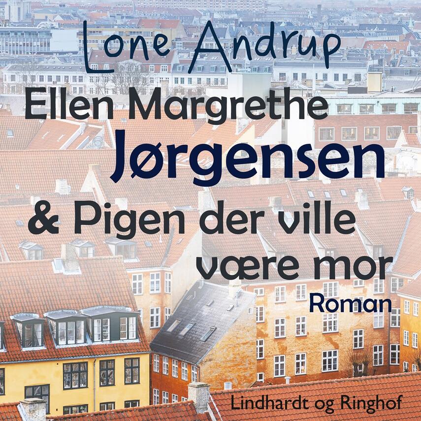 Lone Andrup: Ellen Margrethe Jørgensen & pigen der ville være mor