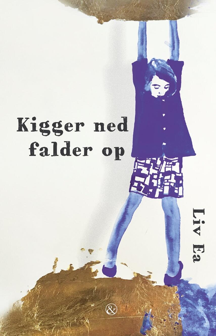 Liv Ea: Kigger ned, falder op