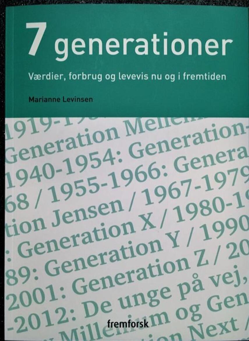 Marianne Levinsen (f. 1964-05-22): 7 generationer : værdier, forbrug og levevis nu og i fremtiden
