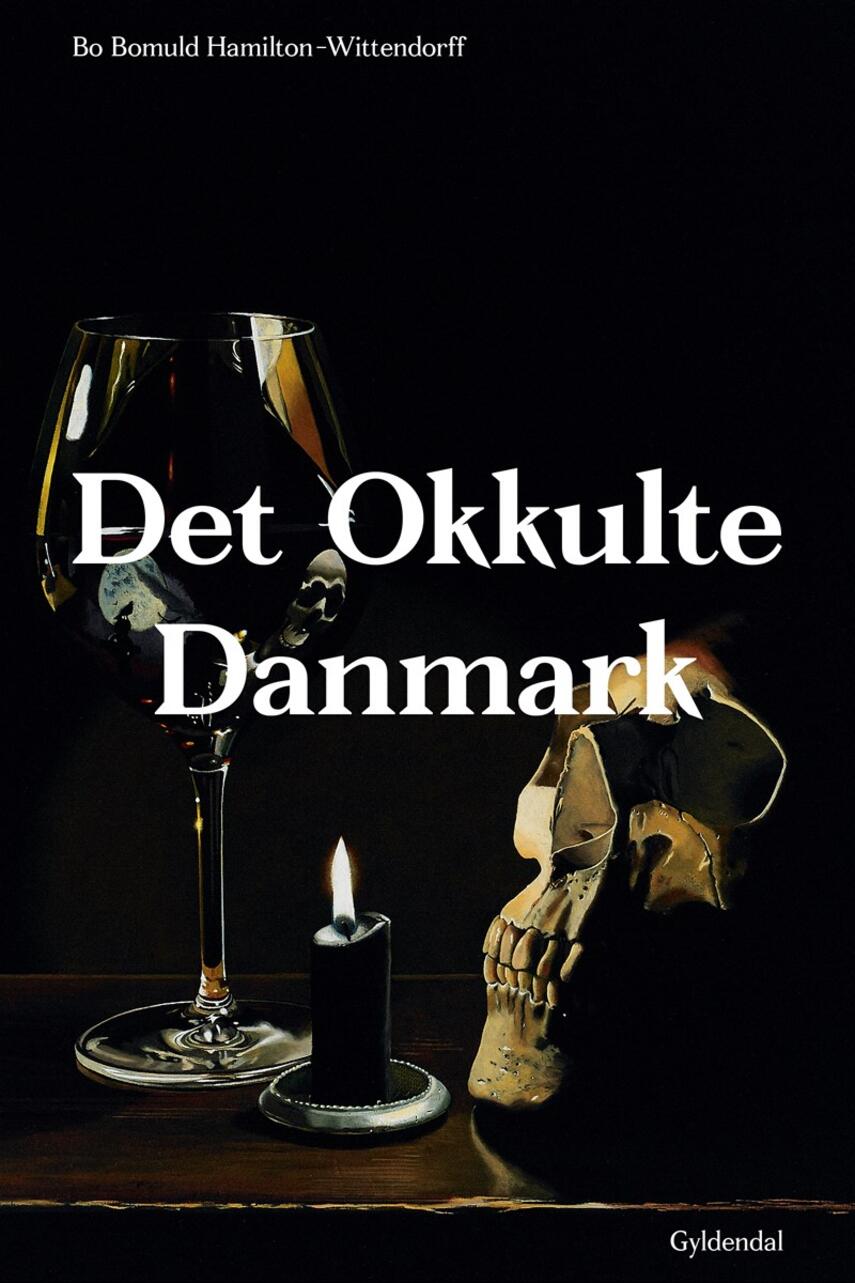 Bo Bomuld Hamilton-Wittendorff: Det okkulte Danmark