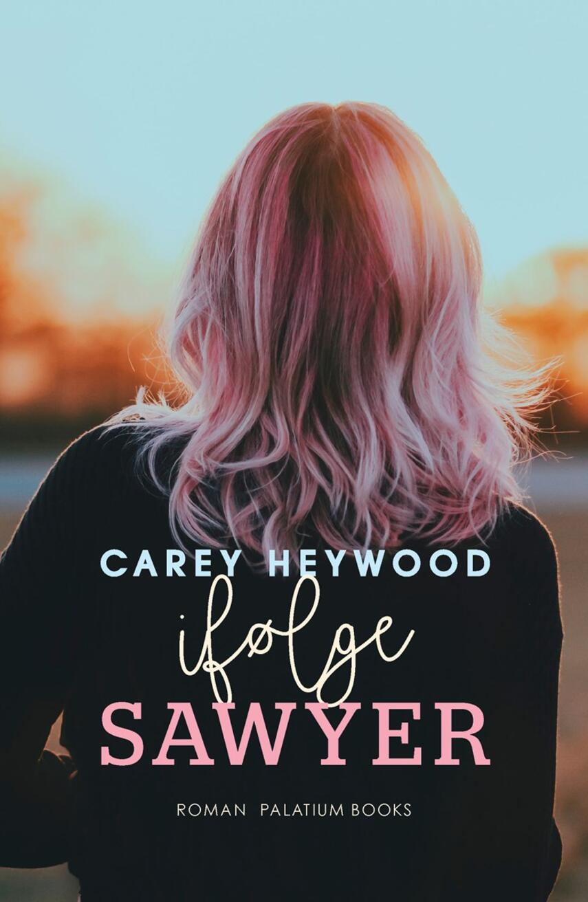 Carey Heywood: Ifølge Sawyer : roman