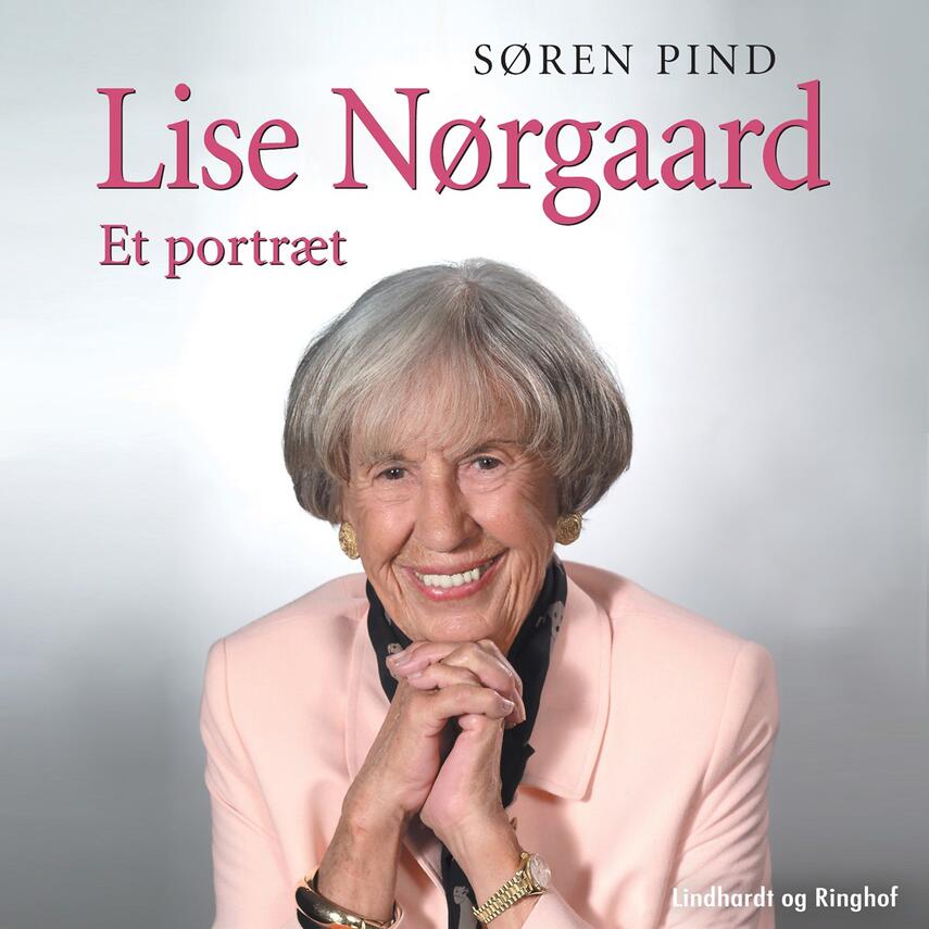 Søren Pind: Lise Nørgaard : et portræt