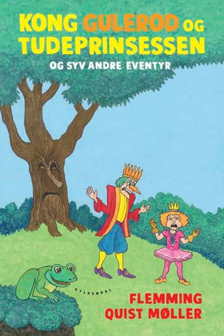 Flemming Quist Møller: Kong Gulerod og Tudeprinsessen og syv andre eventyr