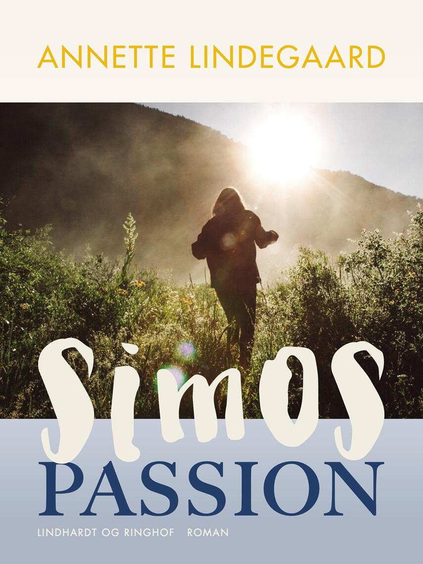 Annette Lindegaard: Simos passion : roman