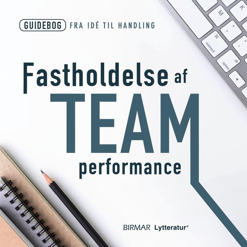 : Fastholdelse af team performance