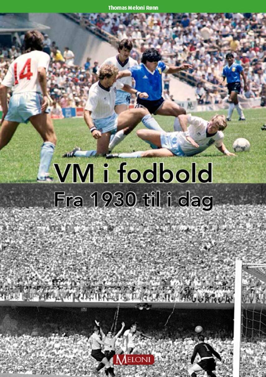 Thomas Meloni Rønn: VM i fodbold fra 1930 til i dag