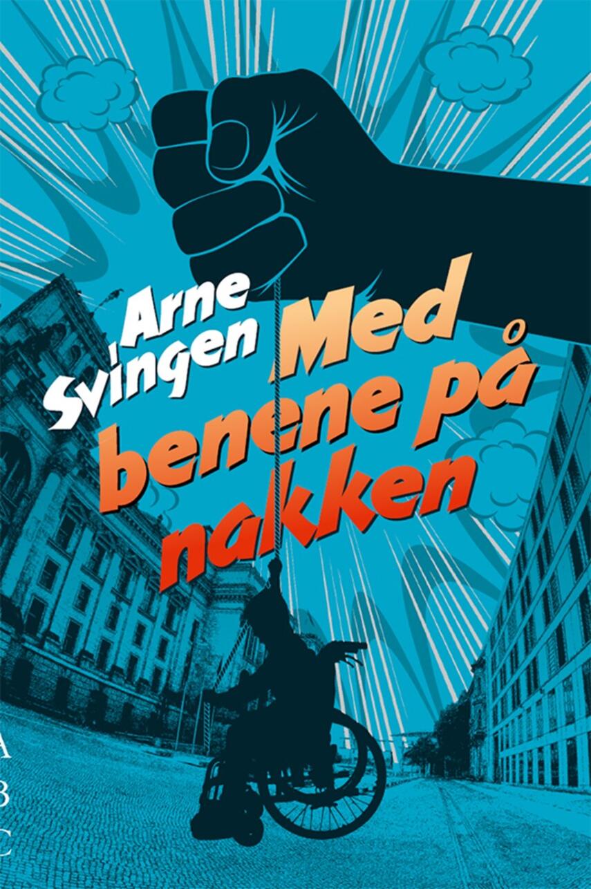 Arne Svingen: Med benene på nakken