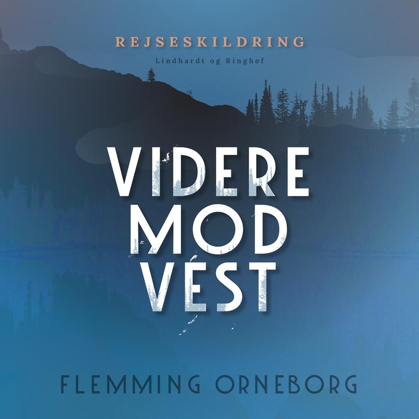 Flemming Orneborg: Videre mod vest : 2.500 kilometer i kano gennem Yukon og Alaska