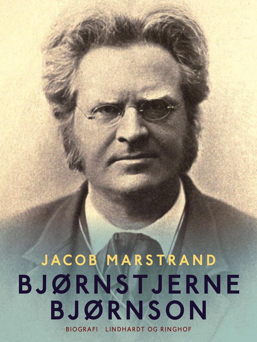 Jacob Marstrand (f. 1848-08-10): Bjørnstjerne Bjørnson : en Livsskildring