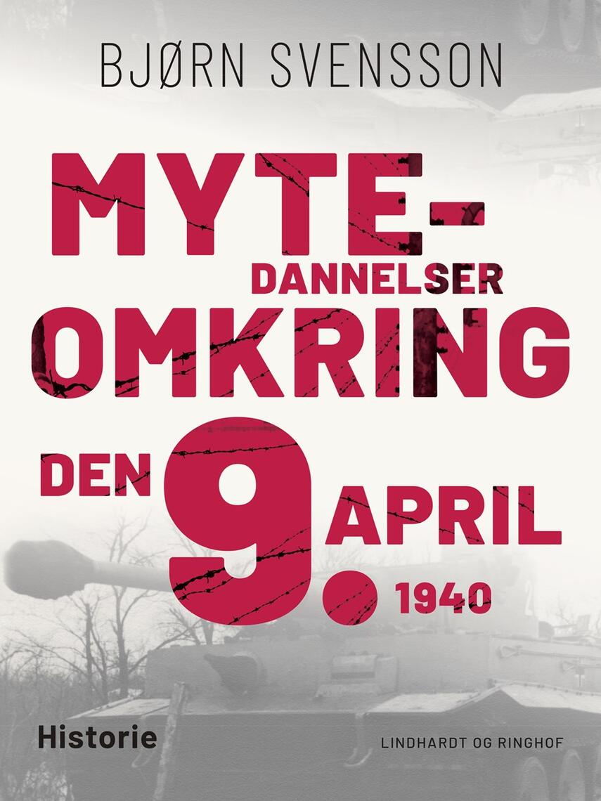 Bjørn Svensson: Mytedannelser omkring den 9. april 1940