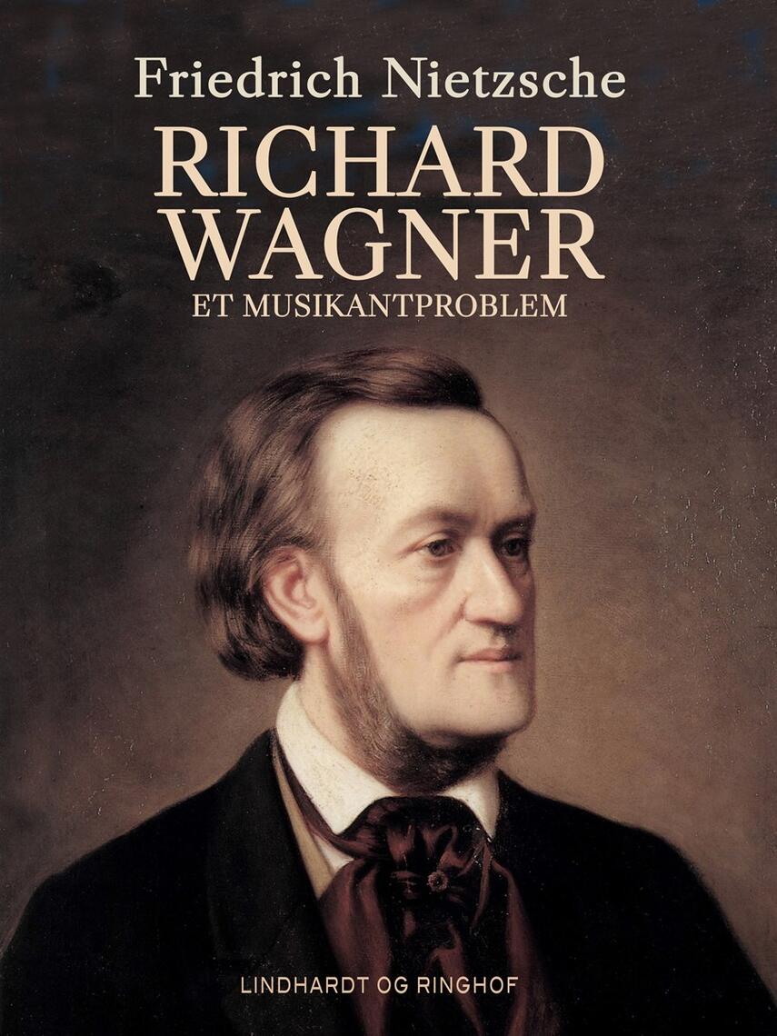 Friedrich Nietzsche: Richard Wagner : et Musikant-Problem