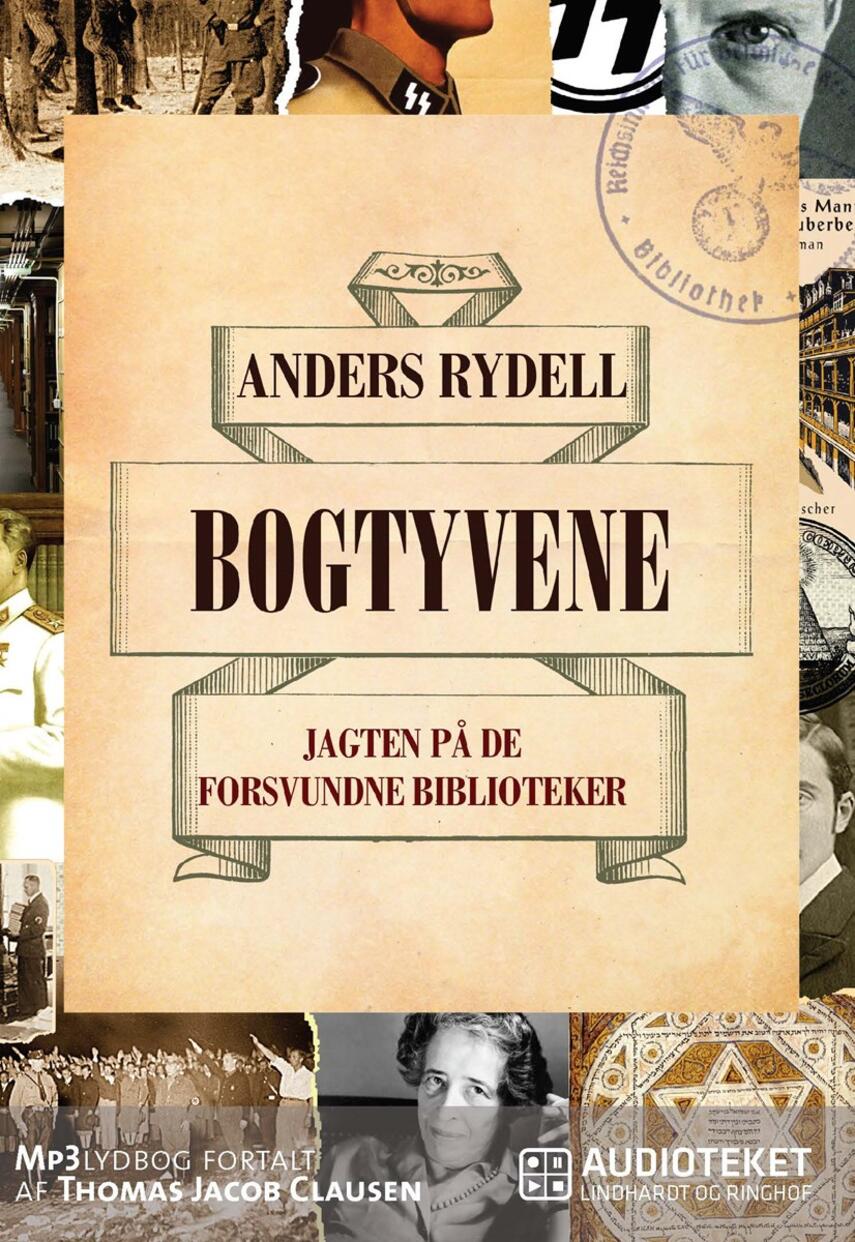 Anders Rydell (f. 1982): Bogtyvene : jagten på de forsvundne biblioteker