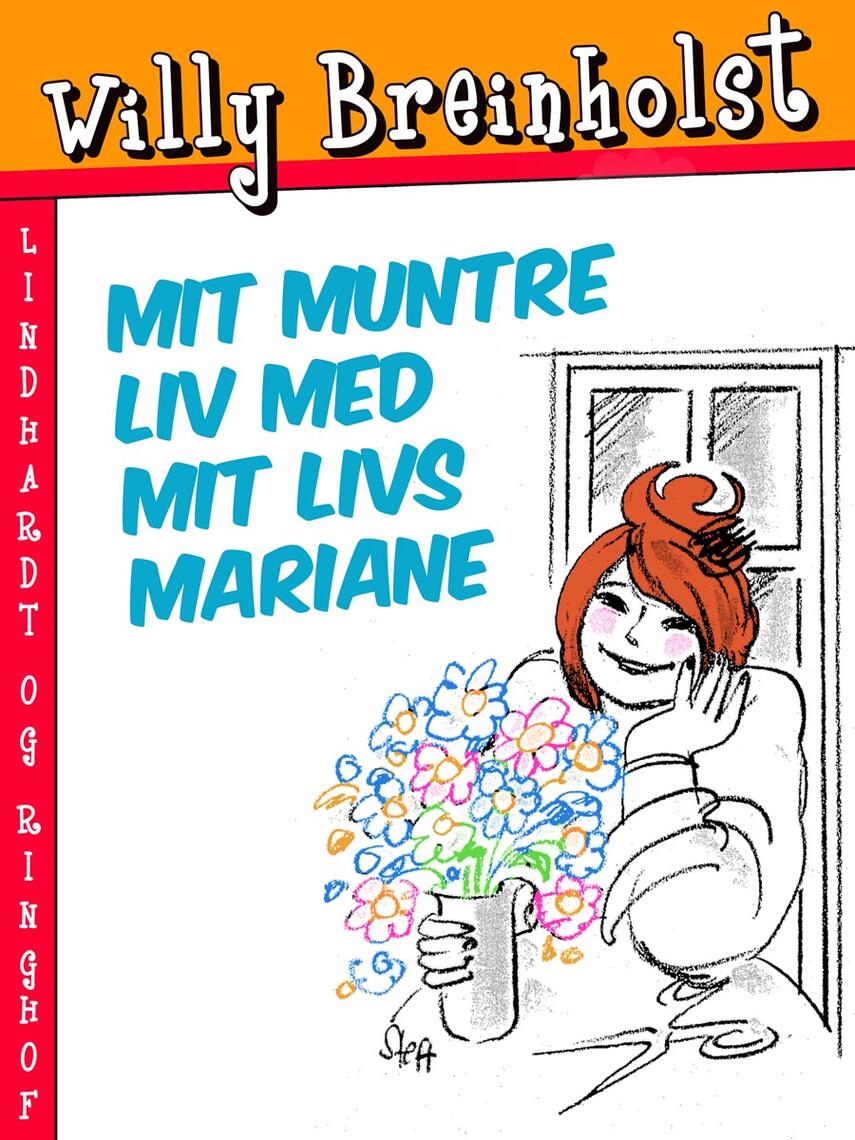 Willy Breinholst: Mit muntre liv med mit livs Mariane