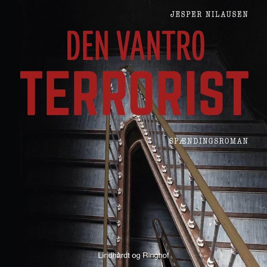 Jesper Nilausen (f. 1961): Den vantro terrorist : spændingsroman