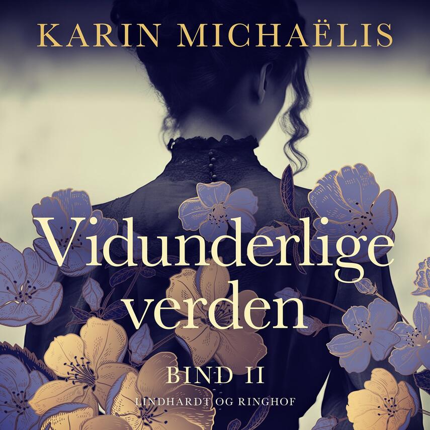 Karin Michaëlis: Vidunderlige verden. Bind 2, Farlige famlen