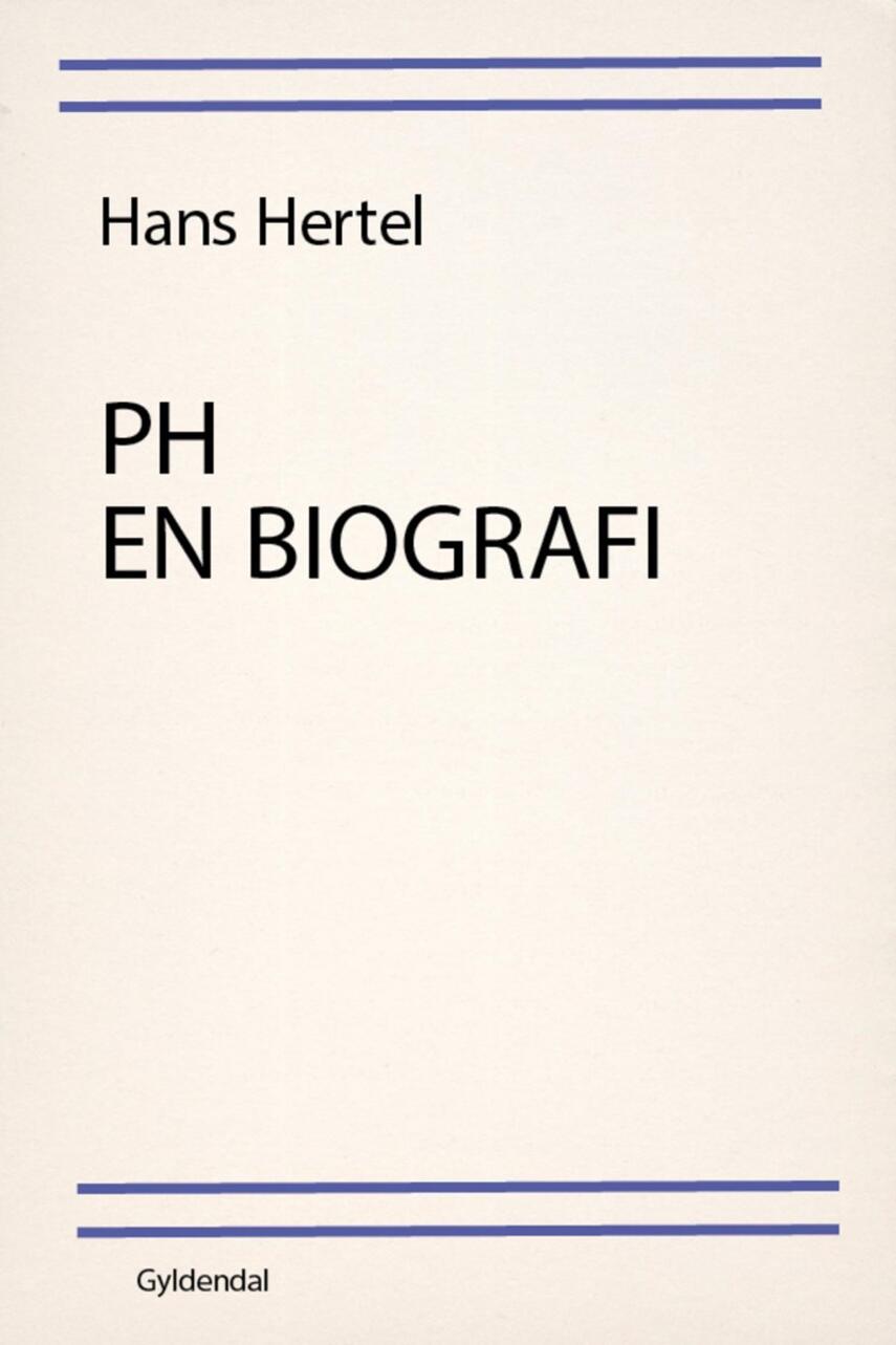 Hans Hertel: PH - en biografi